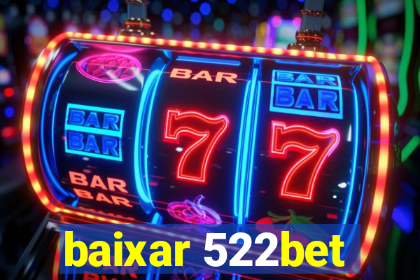 baixar 522bet